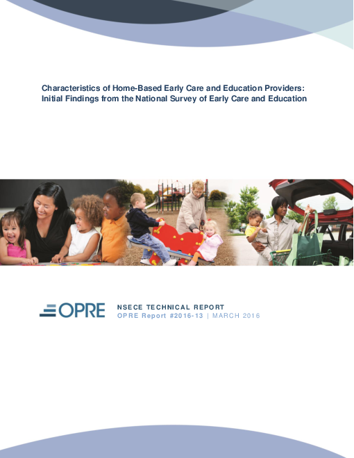 가정방문 영유아보육 및 교육 제공자 : 전미 영유아보육 및 교육 조사 초기 연구결과 (Characteristics of Home-Based Early Care and Education Providers: Initial Findings from the National Survey of Early Care and Education)