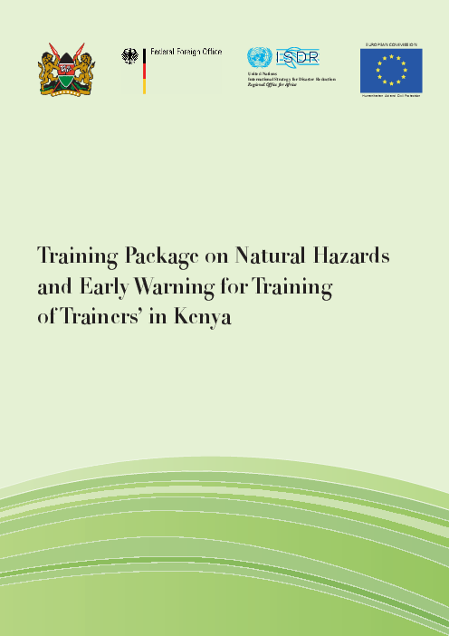 케냐의 교육담당자를 위한 자연재해 위험 및 조기경보 시스템 관련 교육 패키지 (Training package on natural hazards and early warning for training of trainers’ in Kenya)