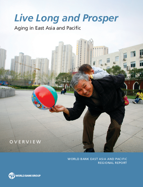 고령화와 국가 번영 : 동아시아와 태평양 지역의 고령화 [개요] (Live Long and Prosper : Aging in East Asia and Pacific [Overview])
