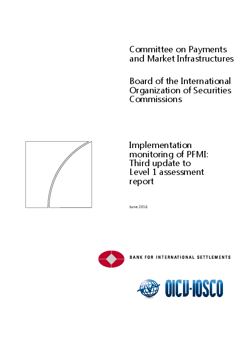 금융시장 인프라 원칙(Principles for Financial Market Infrastructures, PFMI) 이행 실태 모니터링 : 레벨1 평가 보고서에 대한 3차 업데이트 (Implementation monitoring of PFMI: Third update to Level 1 assessment report)