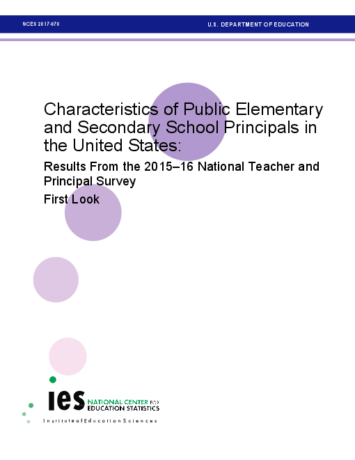 미국 내 공립 초중고등학교 교장의 특징 : 2015-16년 국내 교사 및 교장 조사 결과 : 개요 (Characteristics of public elementary and secondary school principals in the United states: Results from the 2015–16 national teacher and principal survey: First look)
