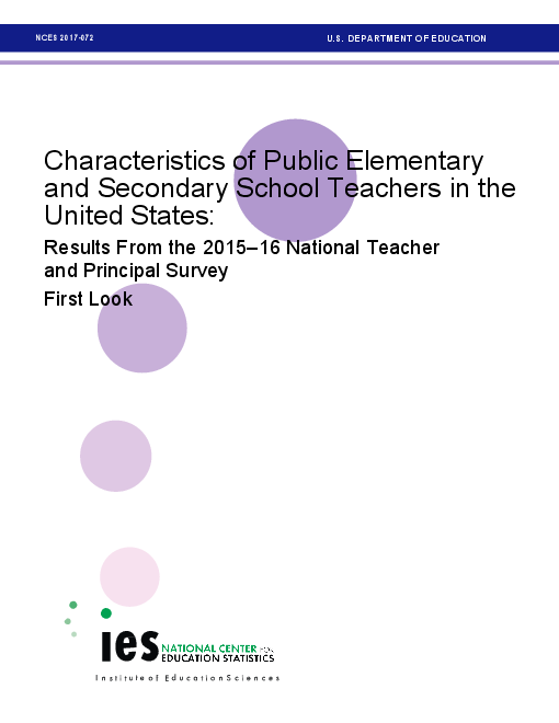 미국 내 공립 초중고등학교 교사의 특징 : 2015-16년 국내 교사 및 교장 조사 결과 : 개요(Characteristics of public elementary and secondary school teachers in the United States: Results from the 2015–16 national teacher and principal survey: First look)