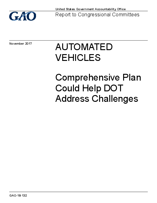 자율주행차 : 종합 계획으로 미국 교통부의 문제 해결 지원 가능 (Automated vehicles: Comprehensive plan could help DOT address challenges)(2017)