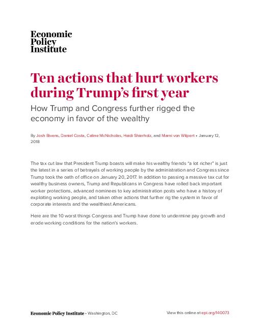 트럼프 대통령이 임기 첫해 범한 10가지 오류 : 부자들이 더욱 부자가 되는 정책을 시행한 트럼프 행정부와 의회 (Ten actions that hurt workers during Trump’s first year: How Trump and Congress further rigged the economy in favor of the wealthy)