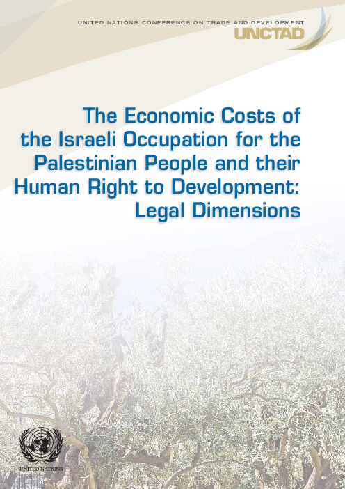 팔레스타인인과 그들의 개발 권리에 이스라엘의 점령이 부과하는 경제적 비용 : 법적 차원 (The Economic costs of the Israeli occupation for the palestinian people and their human right to development: legal dimensions)