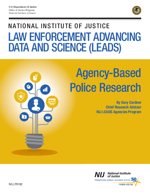법 집행 강화 데이터 및 과학 : 기관 기반 경찰 연구 (Law Enforcement Advancing Data and Science (Leads): Agency-Based Police Research)
