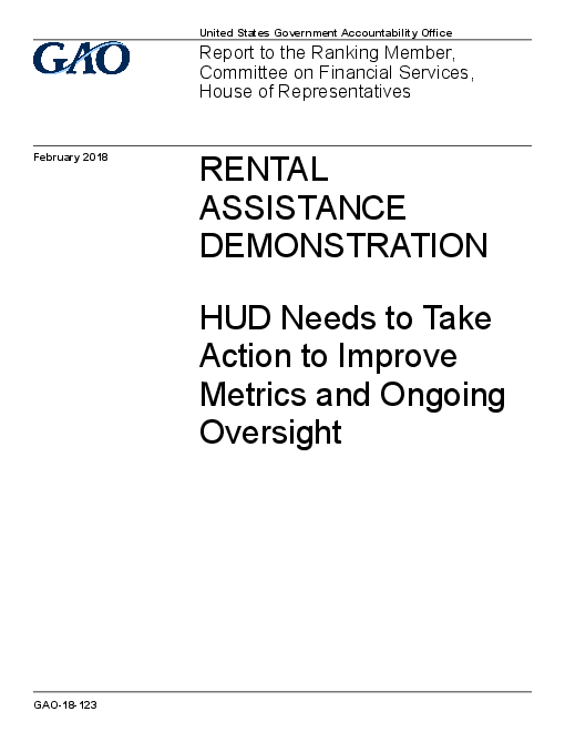 공공임대주택지원 시법사업 : 측정 및 지속적 감시를 위한 미 주택도시개발부 조치 필요 (Rental Assistance Demonstration: HUD Needs to Take Action to Improve Metrics and Ongoing Oversight)