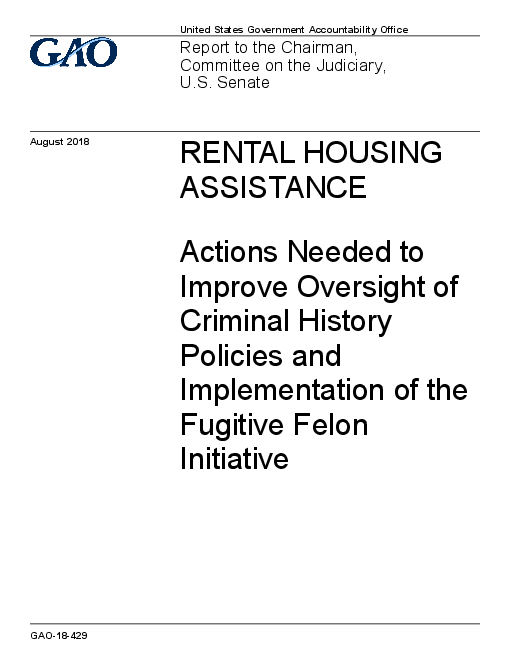 임대주택 지원 : 범죄경력 정책 및 도망자 중죄인 이니셔티브 시행 감독 개선을 위한 조치 필요 (Rental Housing Assistance: Actions Needed to Improve Oversight of Criminal History Policies and Implementation of the Fugitive Felon Initiative)