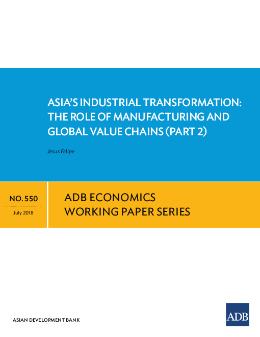 아시아의 산업 변화 : 제조 및 글로벌 가치사슬의 역할 (파트 2) (Asia’s Industrial Transformation: The Role of Manufacturing and Global Value Chains (Part 2))(2018)