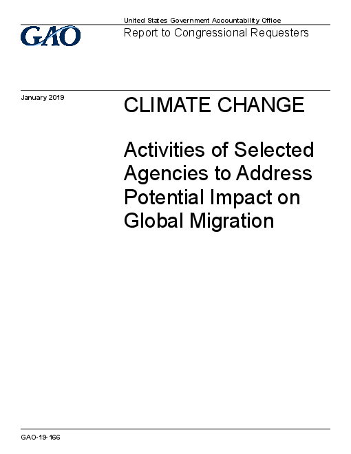 기후 변화 : 전 세계 이민 문제에 대한 잠재적 영향을 검토하는 기관의 활동 (Climate Change: Activities of Selected Agencies to Address Potential Impact on Global Migration)