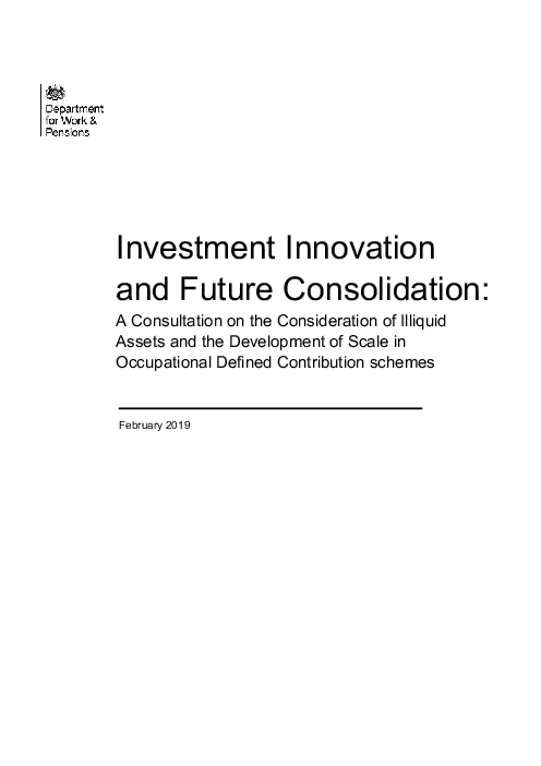 투자 혁신 및 미래 통합 : 유동성 자산 검토 및 확정기여형 기업연금제에 대한 협의 (Investment Innovation and Future Consolidation: A Consultation on the Consideration of Illiquid Assets and the Development of Scale in Occupational Defined Contribution schemes)