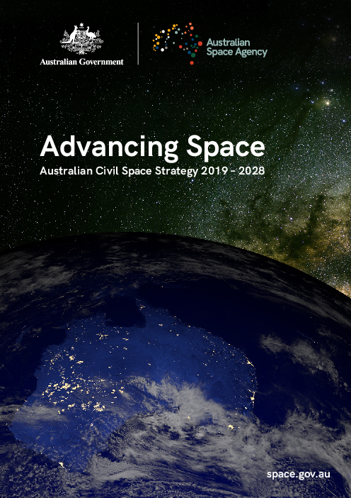 우주 발전 : 2019-28년 호주 민간 우주 전략 (Advancing Space: Australian Civil Space Strategy 2019 - 2028)(2019)