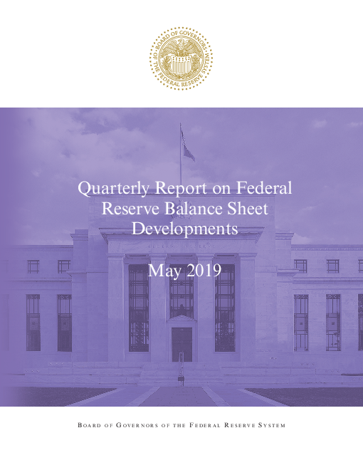 연방준비제도이사회 대차대조표 변화에 대한 분기별 보고서, 2019년 5월 (Quarterly Report on Federal Reserve Balance Sheet Developments, May 2019)