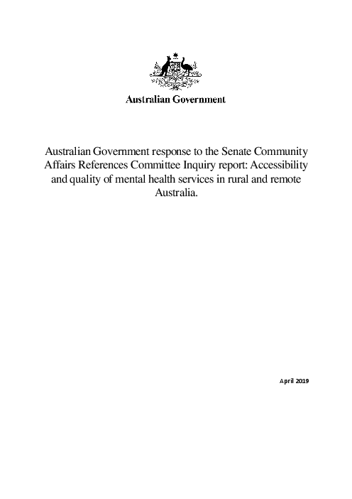 상원 지역사회 문제 위원회 호주 시골 및 지방의 정신건강서비스 접근성 및 품질 관련 질의에 대한 호주 정부 답변 (Australian Government response to the Senate Community Affairs References Committee Inquiry: Accessibility and quality of mental health services in rural and remote Australia)