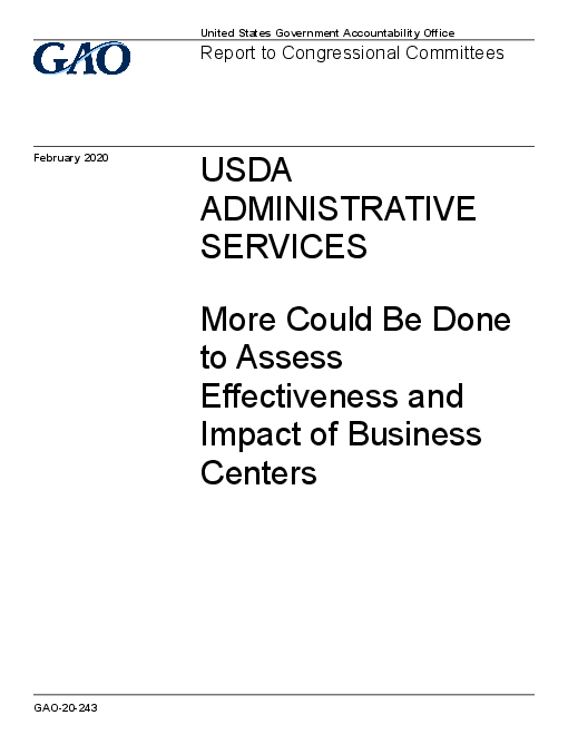 미국 농무부(USDA) 행정 서비스 : 비즈니스 센터 효과 및 영향 평가를 위한 개선 조치 (USDA Administrative Services: More Could Be Done to Assess Effectiveness and Impact of Business Centers)