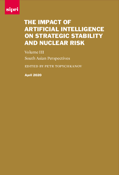 전략적 안정성 및 핵 위험에 인공지능이 미치는 영향 제III권 : 남아시아 관점 (The Impact of Artificial Intelligence on Strategic Stability and Nuclear Risk: Volume III: South Asian Perspectives)