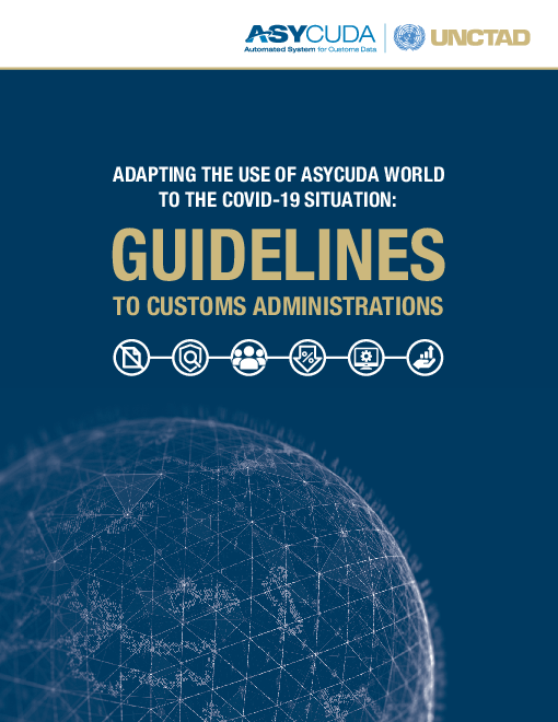 신종 코로나바이러스감염증(COVID-19) 상황에 따라 세관 데이터 관리 시스템(Asycuda World) 사용 조정 : 관세청 지침 (Adapting the use of Asycuda World to the Covid-19 Situation: Guidelines to Customs Administrations)