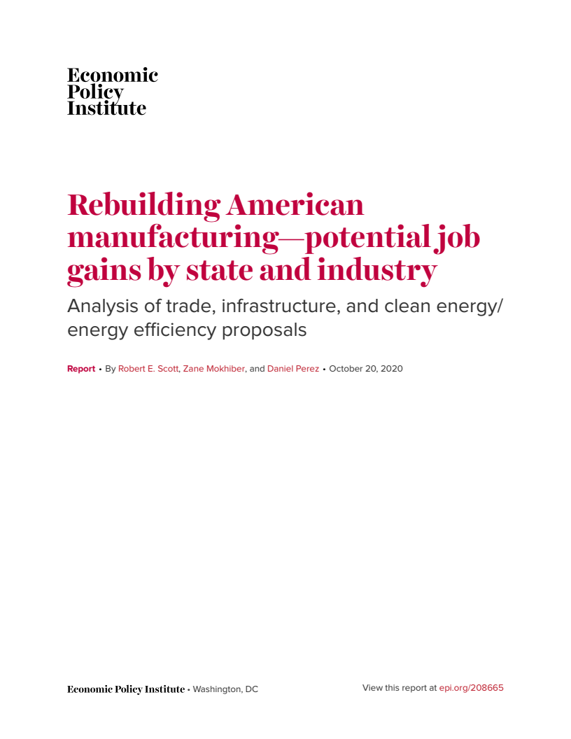 미국 제조업 재건 - 주 및 산업별 잠재적인 일자리 이득 : 무역, 기반시설 및 청정에너지·에너지 효율성 제안 분석 (Rebuilding American manufacturing-potential job gains by state and industry: Analysis of trade, infrastructure, and clean energy/energy efficiency proposals)
