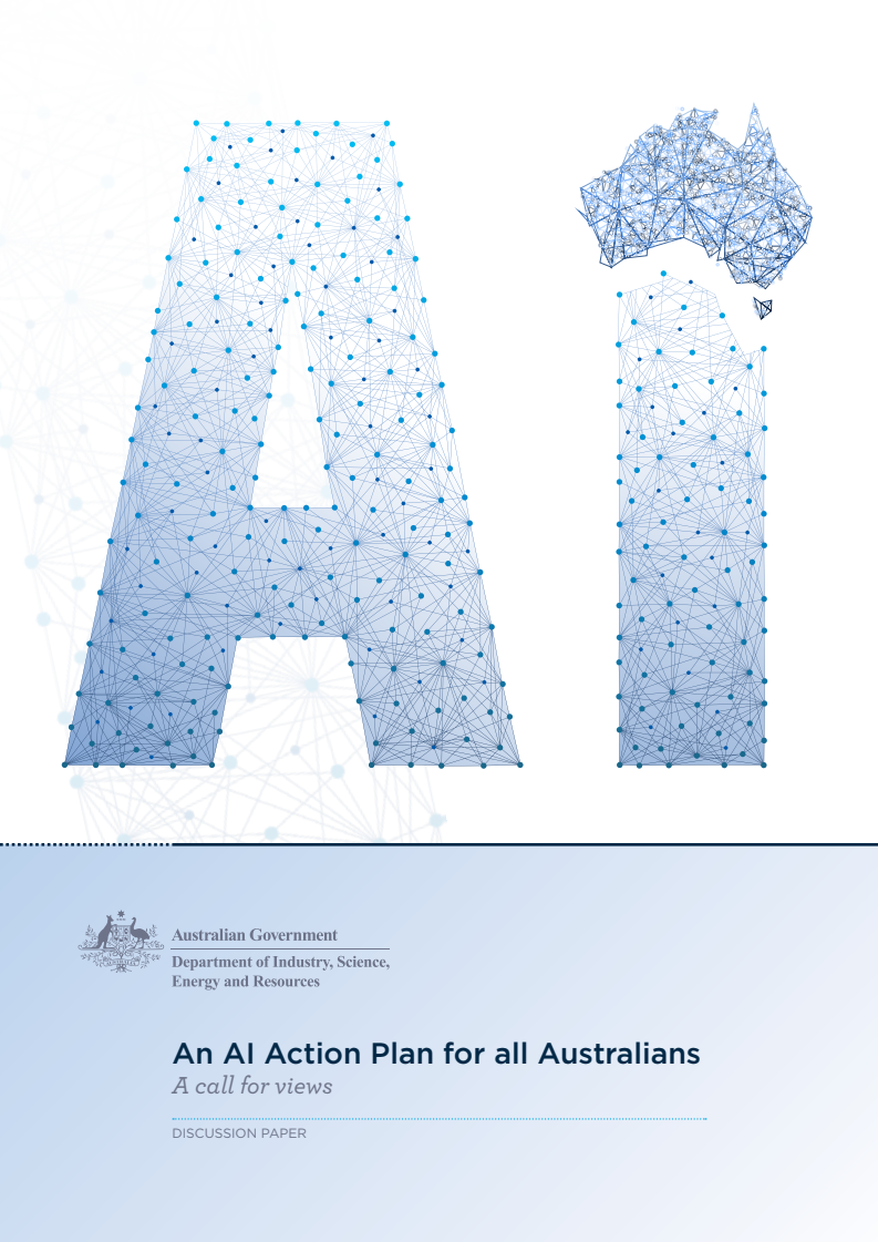 호주 국민을 위한 인공지능(AI) 실행 계획 : 의견 요청 (An AI Action Plan for all Australians: A call for views)