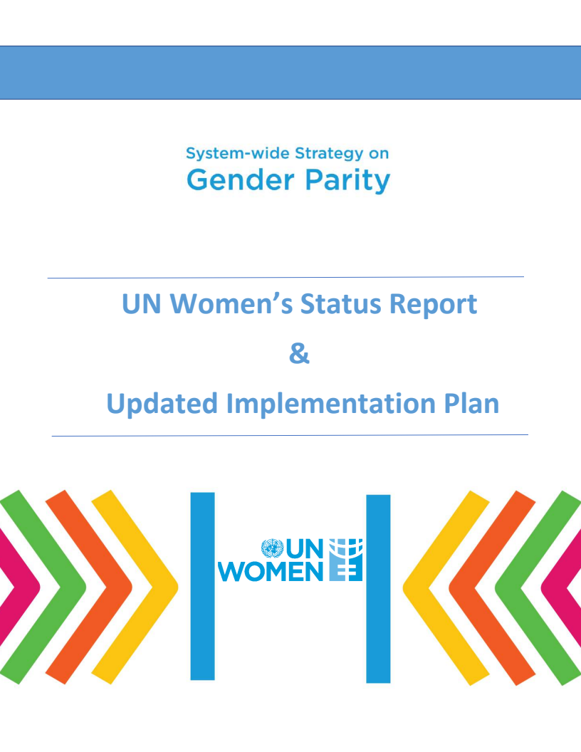 UN 여성의 지위 보고서와 갱신된 이행 계획 : 양성 평등에 관한 시스템 전체의 전략  (UN Women’s status report and updated implementation plan: System-wide strategy on gender parity)
