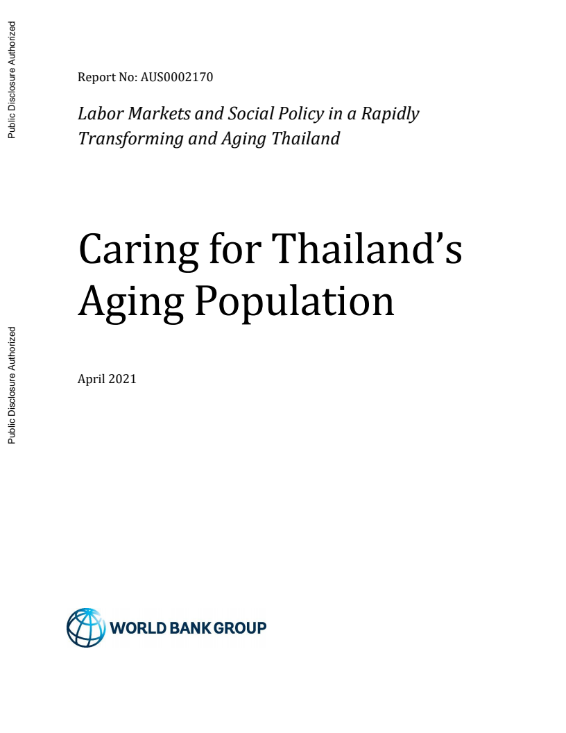 태국 고령 인구 돌봄 : 급격한 변화와 고령화에서 노동 시장 및 사회 정책 (Caring for Thailand’s Aging Population: Labor Markets and Social Policy in a Rapidly Transforming and Aging Thailand)