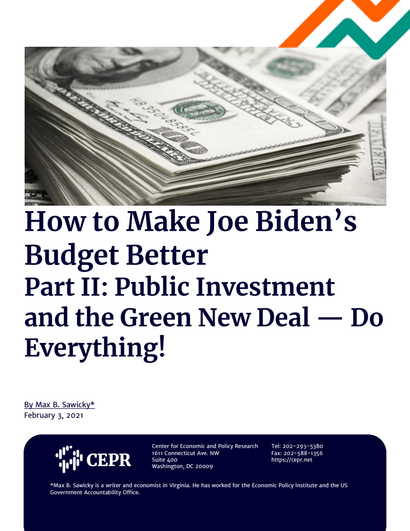 조 바이든 행정부의 효과적 예산 집행, 제2부 : 공공 투자와 그린 뉴딜(Green New Deal) - 공공 투자 범위의 확대 (How to Make Joe Biden’s Budget Better, Part II: Public Investment and the Green New Deal - Do Everything!)