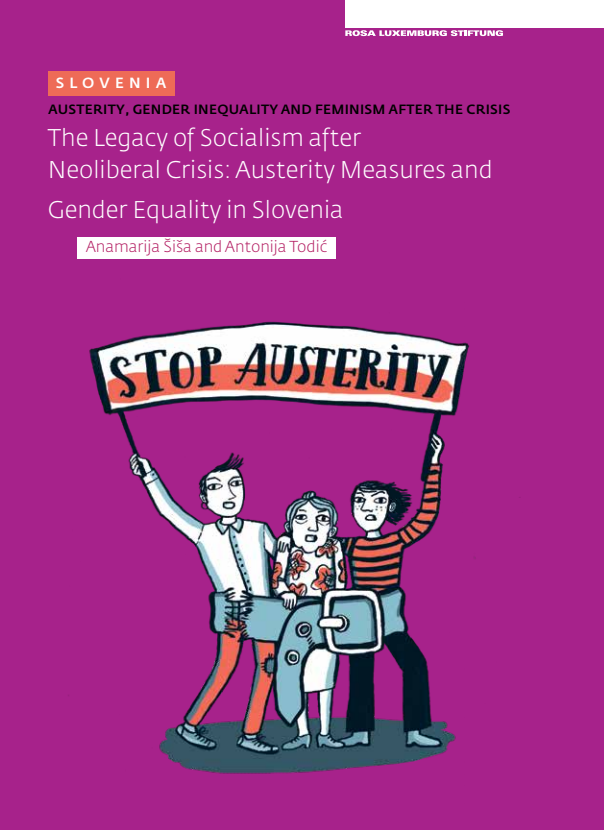 위기 이후의 긴축, 양성 불평등 및 페미니즘 - 신자유주의 위기 이후 사회주의의 유산 : 슬로베니아의 긴축 조치와 양성 평등 (Austerity, Gender Inequality And Feminism After The Crisis: The Legacy Of Socialism After Neoliberal Crisis: Austerity Measures And Gender Equality In Slovenia)
