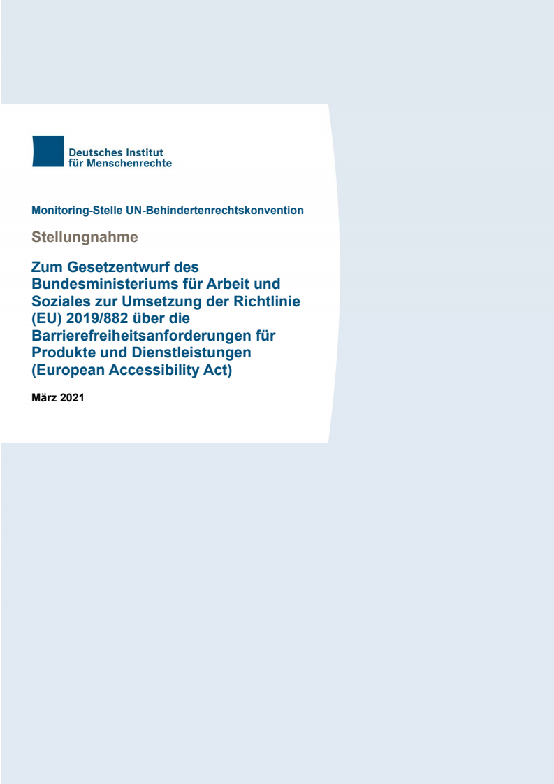 생산물과 서비스에 대한 장애인의 장벽 없는 접근성을 위한 유럽의회와 위원회의 규정 2019/882 이행을 위한 독일노동복지부의 법안 (Zum Gesetzentwurf des Bundesministeriums für Arbeit und Soziales zur Umsetzung der Richtlinie (EU) 2019/882 über die Barrierefreiheitsanforderungen für Produkte und Dienstleistungen (European Accessibility Act))(2021)