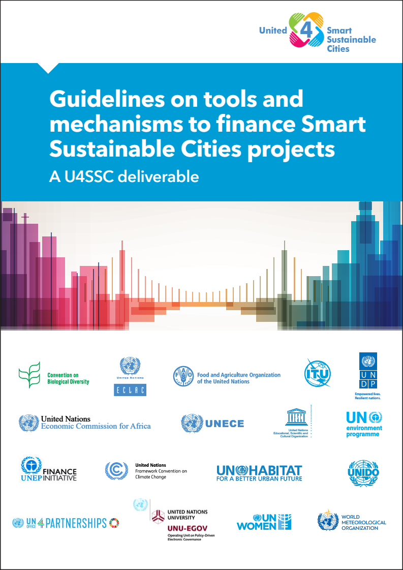 지속가능한 스마트 도시 프로젝트 자금 조달을 위한 도구와 방법에 관한 지침 : 지속가능스마트도시연합(U4SSC) 실현 가능성 (Guidelines on tools and mechanisms to finance Smart Sustainable Cities projects: A U4SSC deliverable)