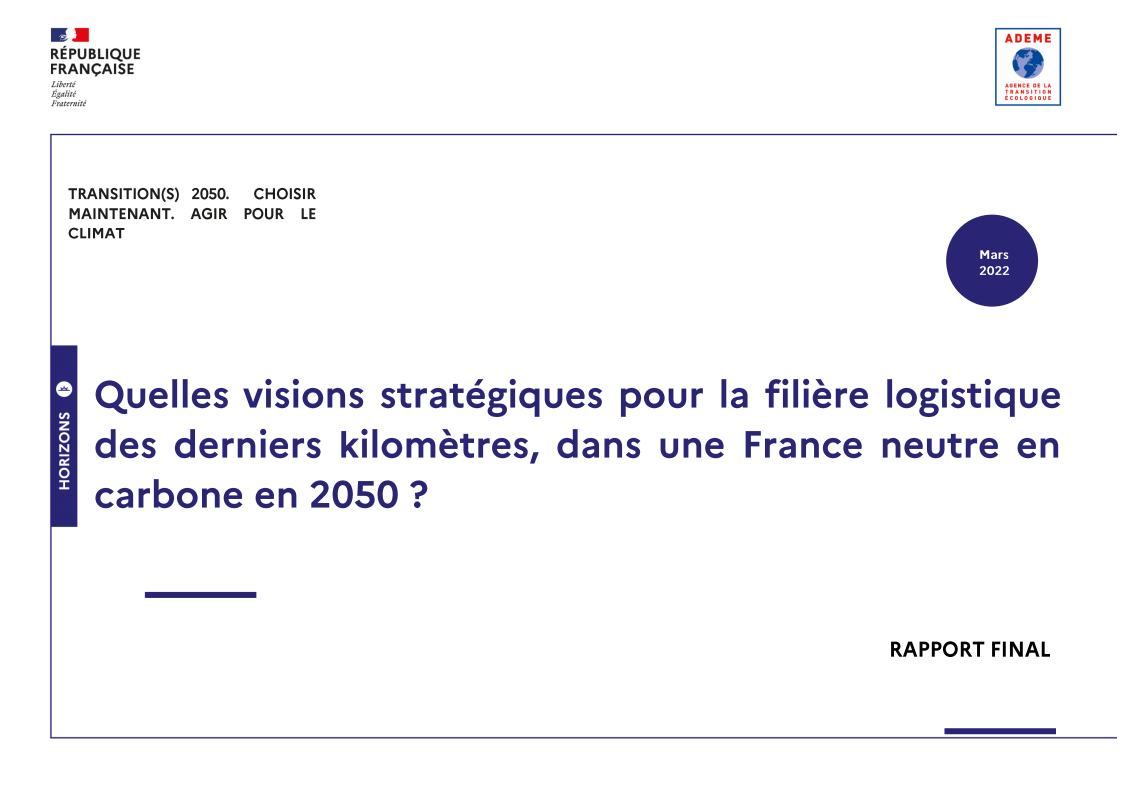 2050년 프랑스 탄소중립을 위한 라스트 마일 물류산업의 전략적 비전 (Quelles visions stratégiques pour la filière logistique des derniers kilomètres, dans une France neutre en carbone en 2050?)(2022)
