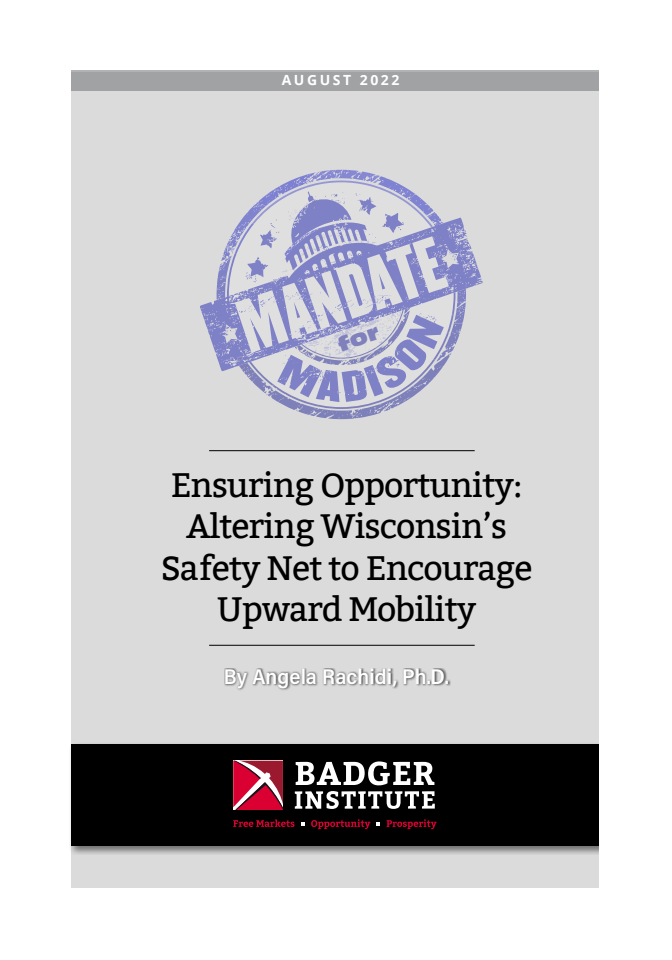 기회 보장 : 상향 이동성을 장려하기 위한 위스콘신주의 안전망 변경 (Ensuring Opportunity: Altering Wisconsin’s Safety Net to Encourage Upward Mobility)