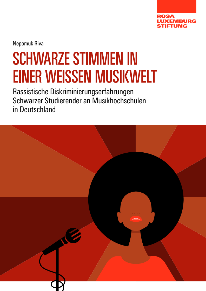 Schwarze Stimmen in einer weissen Musikwelt: Rassistische Diskriminierungserfahrungen Schwarzer Studierender an Musikhochschulen in Deutschland