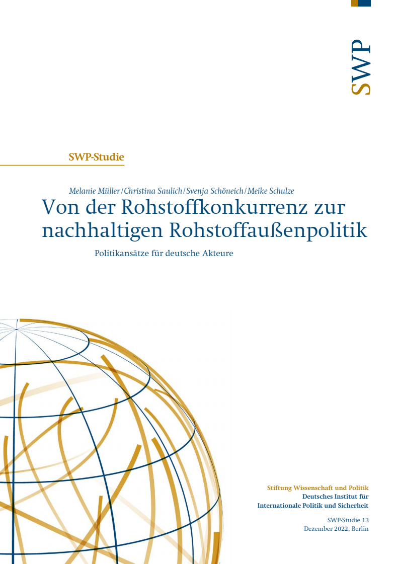 Von der Rohstoffkonkurrenz zur nachhaltigen Rohstoffaußenpolitik: Politikansätze für deutsche Akteure