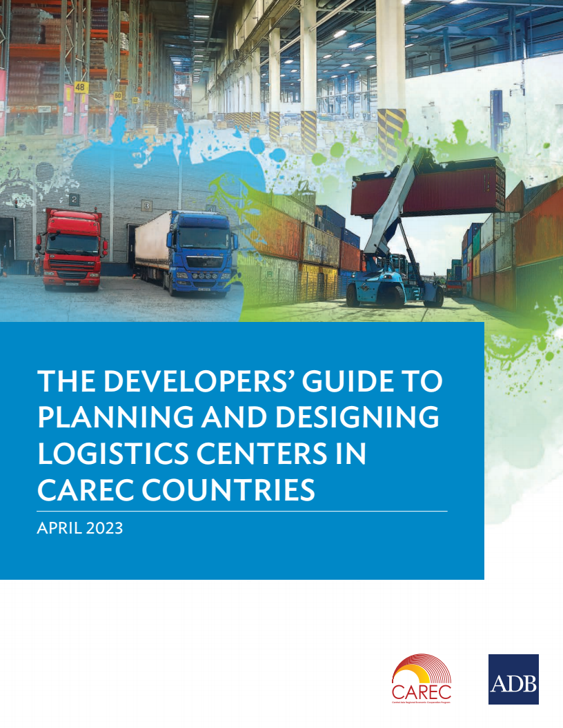 The Developers´ Guide to Planning and Designing Logistics Centers in CAREC Countries