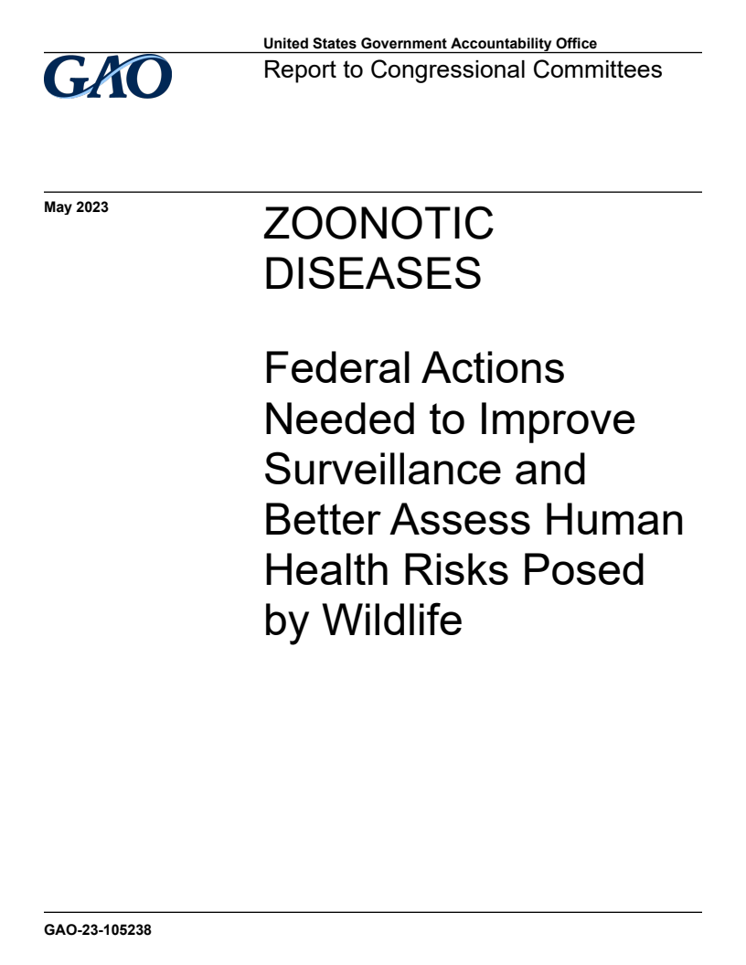 Zoonotic Diseases: Federal Actions Needed to Improve Surveillance and Better Assess Human Health Risks Posed by Wildlife