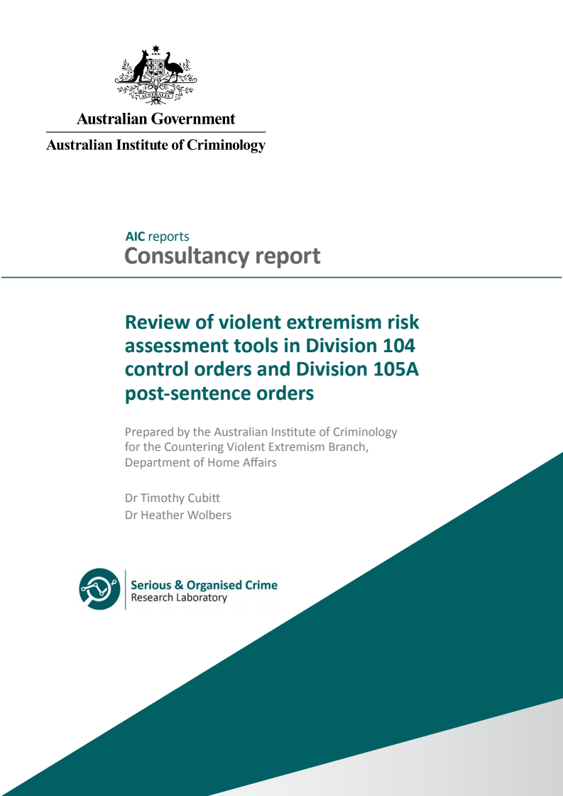 Review of violent extremism risk assessment tools in Division 104 control orders and Division 105A post-sentence orders