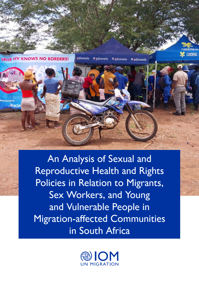 An Analysis of Sexual and Reproductive Health and Rights Policies in Relation to Migrants, Sex Workers, and Young and Vulnerable People in Migration-affected Communities in South Africa
