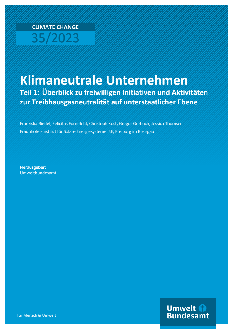 Klimaneutrale Unternehmen: Teil 1: Überblick zu freiwilligen Initiativen und Aktivitäten zur Treibhausgasneutralität auf unterstaatlicher Ebene