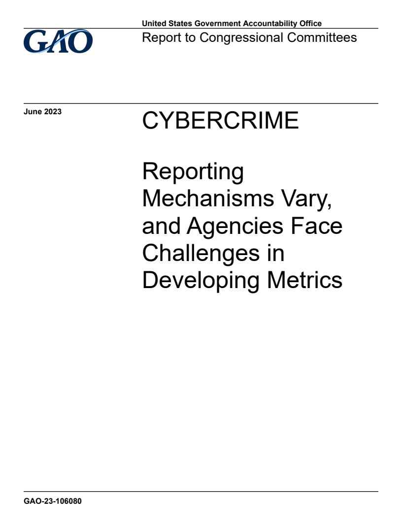 Cybercrime: Reporting Mechanisms Vary, and Agencies Face Challenges in Developing Metrics