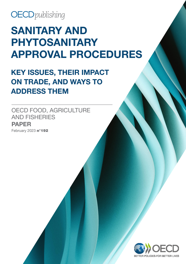 Sanitary and phytosanitary approval procedures: Key issues, their impact on trade, and ways to address them