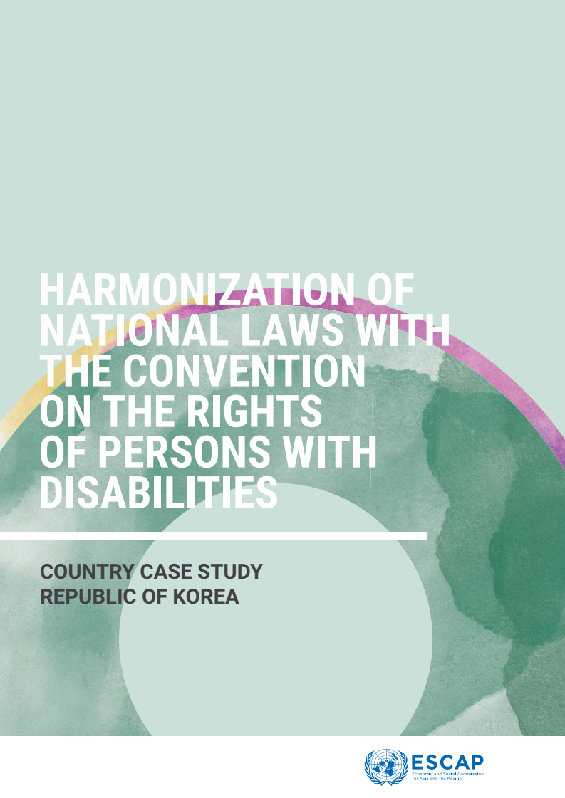 Harmonization of national laws with the convention on the rights of persons with disabilities: country case study Republic of Korea