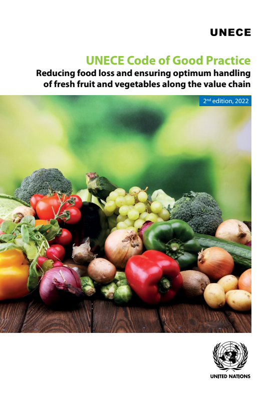 UNECE Code of Good Practice: Reducing food loss and ensuring optimum handling of fresh fruit and vegetables along the value chain