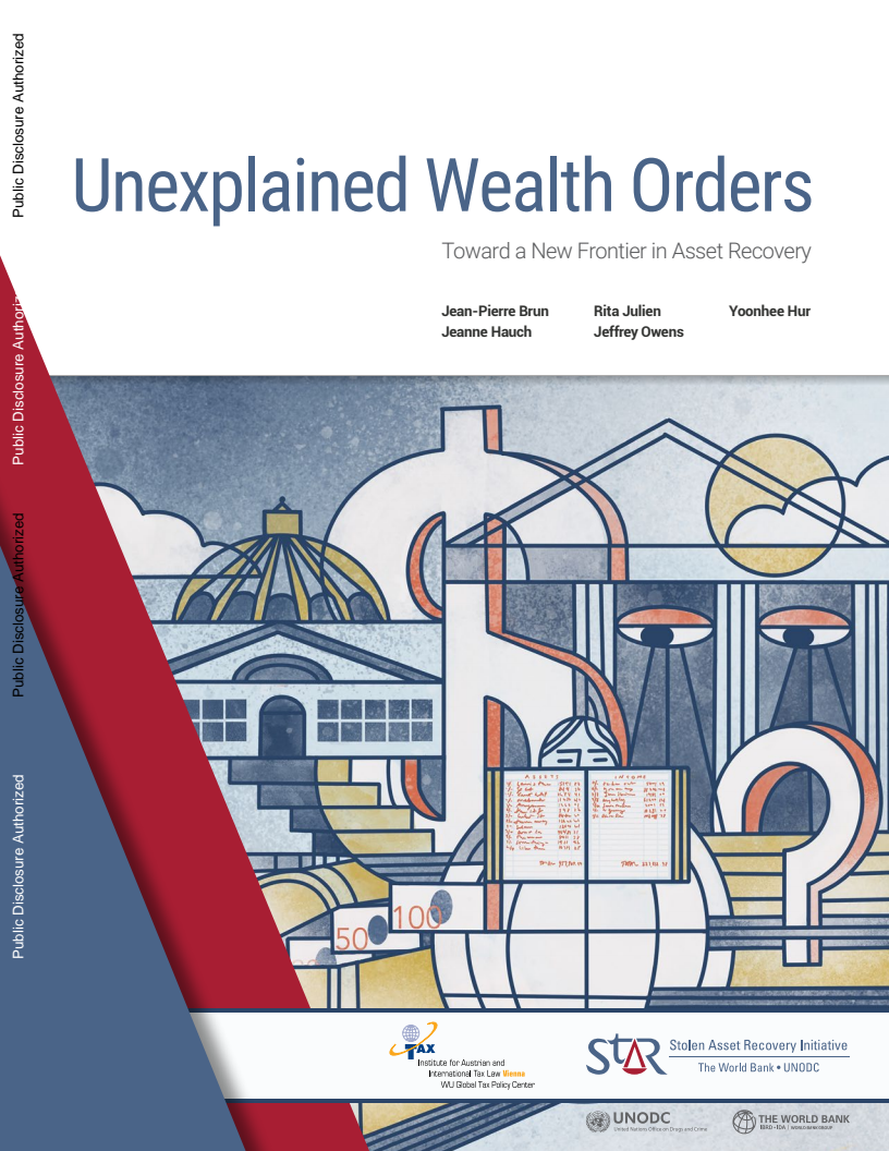 Unexplained Wealth Orders: Toward a New Frontier in Asset Recovery