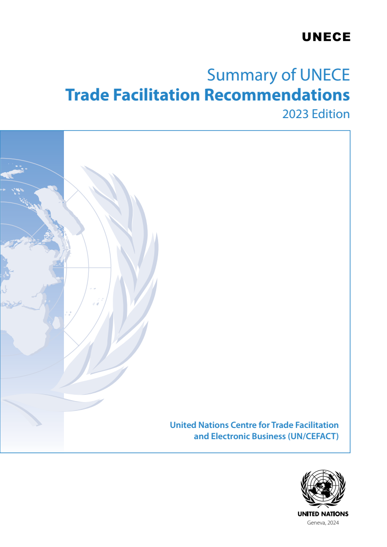UN 유럽 경제 위원회(UNECE) 무역 활성화 권고 요약 - 2023년판(ECE/TRADE/475) (Summary of UNECE Trade Facilitation Recommendations - 2023 Edition (ECE/TRADE/475))