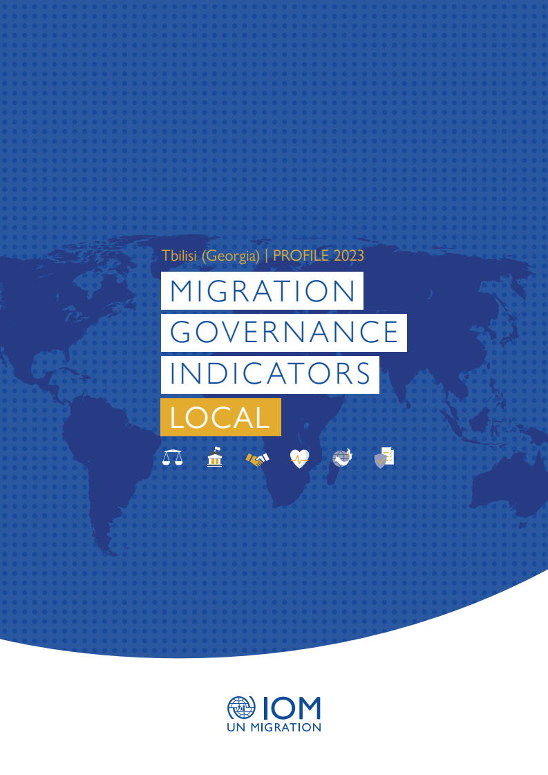 2023년 현지 이주 거버넌스 지표 정보 : 트빌리시(조지아) (Local Migration Governance Indicators Profile 2023 | Tbilisi (Georgia))