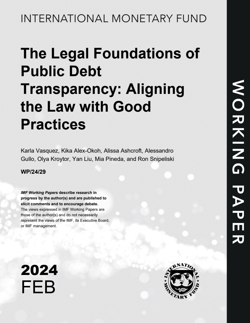 공공 채무 투명성의 법적 기반 : 법과 모범 사례의 일치 (The Legal Foundations of Public Debt Transparency: Aligning the Law with Good Practices)