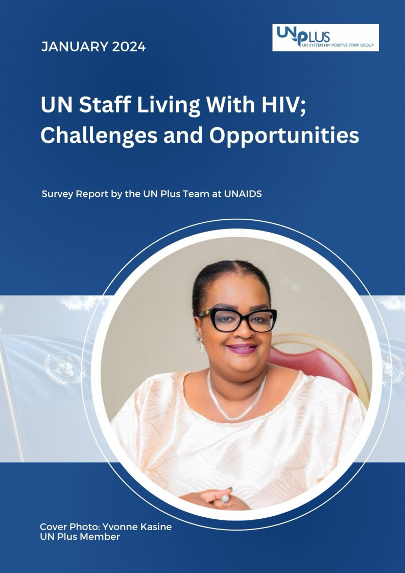 HIV와 공존하는 UN 직원, 도전과 기회 — UNAIDS UN Plus 팀의 설문 조사 보고서 (UN staff living with HIV; challenges and opportunities — Survey report by the UN Plus team at UNAIDS)