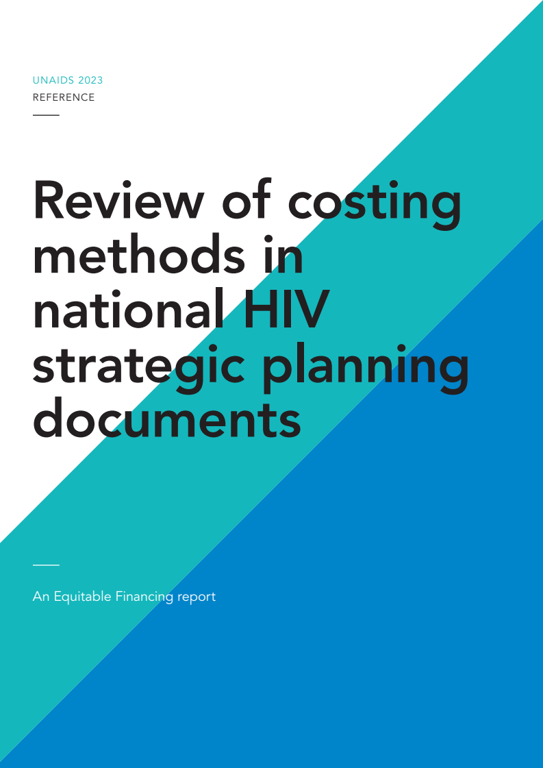국가 HIV 전략 계획 문서의 비용 계산 방법 검토 — 공평한 자금 조달 보고서 (Review of costing methods in national HIV strategic planning documents — An Equitable Financing report)