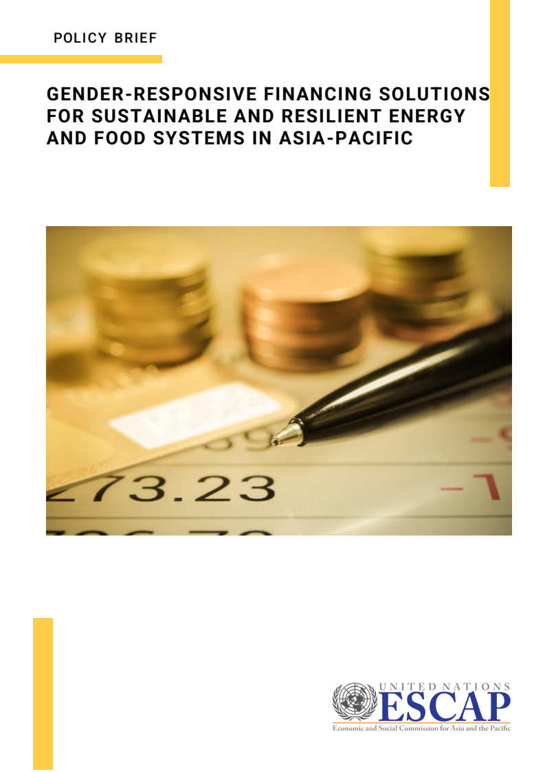 아시아 태평양 지역의 지속 가능하고 회복력 있는 에너지 및 식품 시스템을 위한 성별 대응 금융 해법 (Gender-responsive financing solutions for sustainable and resilient energy and food systems in Asia-Pacific)