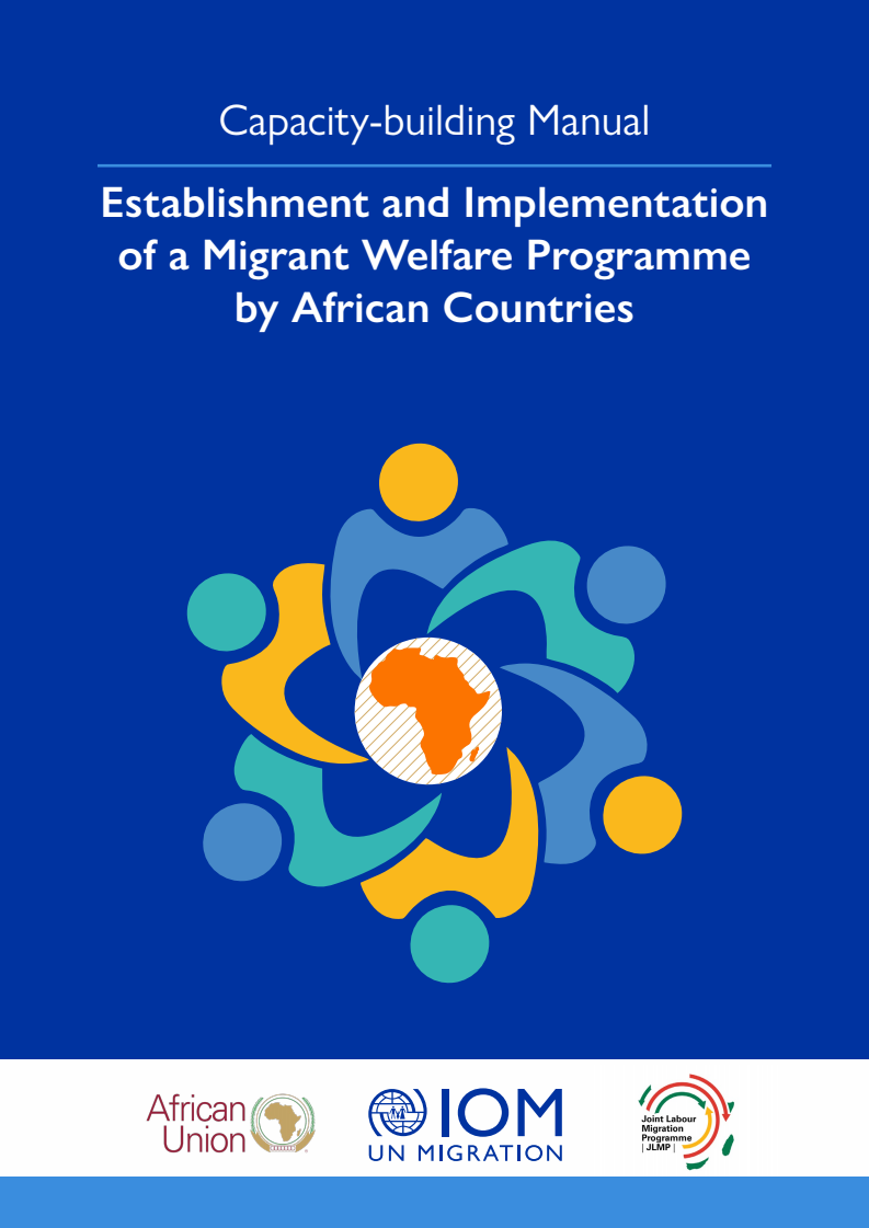 역량 강화 지침서 : 아프리카 국가별 이주민 복지 프로그램의 구축과 실행 (Capacity-building Manual: Establishment and Implementation of a Migrant Welfare Programme by African Countries)